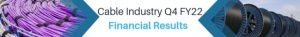 Cable Industry Q4 FY22 Financial Results